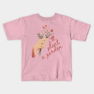 I'll Plant A Garden - Garden Song - Phoebe Bridgers Kids T-Shirt